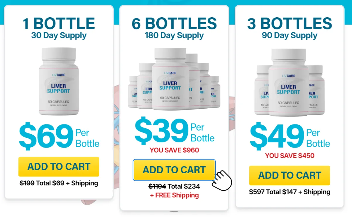 LivCare Liver Support supplement pricing options: 1 bottle for $69, 3 bottles for $49 each, 6 bottles for $39 each with free shipping
